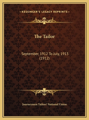 The Tailor: September, 1912 To July, 1913 (1912) 1169779379 Book Cover