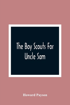 The Boy Scouts For Uncle Sam 9354363520 Book Cover