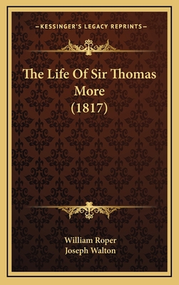 The Life Of Sir Thomas More (1817) 1164269461 Book Cover