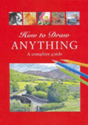 How to Draw Anything : A Complete Guide 140543029X Book Cover