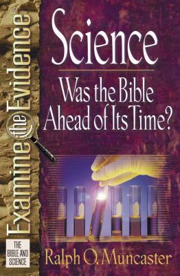 Science: Was the Bible Ahead of Its Time? (Examine the Evidence)