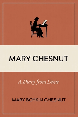Mary Chesnut: A Diary From Dixie 9363110648 Book Cover