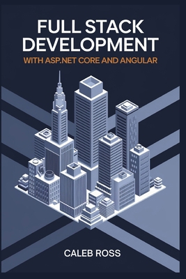 Full Stack Development With ASP.NET core and An... B0DNSHL12P Book Cover