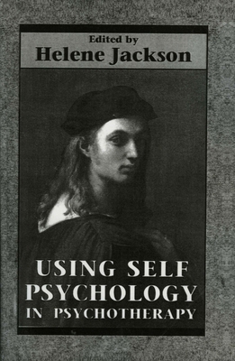 Using Self Psychology in Psychotherapy 0876686218 Book Cover