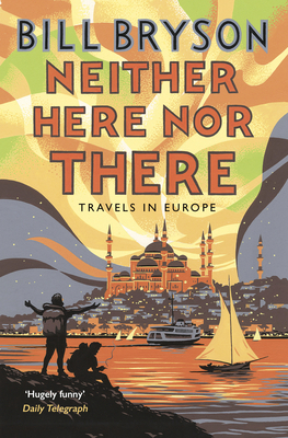 Neither Here, Nor There: Travels in Europe 1784161829 Book Cover