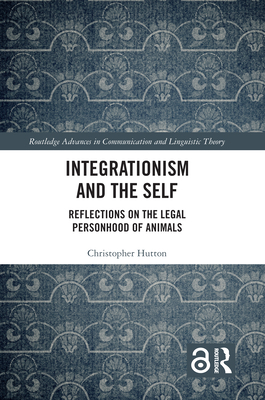Integrationism and the Self: Reflections on the... 113830879X Book Cover
