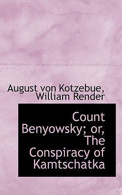 Count Benyowsky; The Conspiracy of Kamtschatka 1110149476 Book Cover