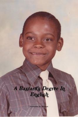 A Bastard's Degree in English 1365373142 Book Cover