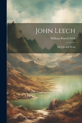 John Leech: His Life and Work 1022137018 Book Cover