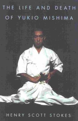 The Life and Death of Yukio Mishima 0815410743 Book Cover