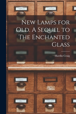 New Lamps for Old. A Sequel to The Enchanted Glass 101417757X Book Cover