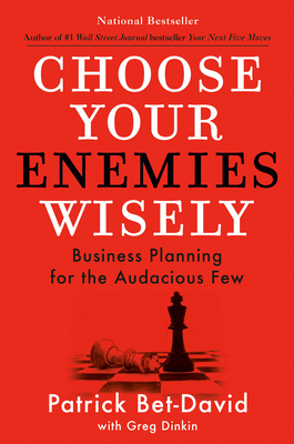 Choose Your Enemies Wisely: Business Planning f... 0593712846 Book Cover