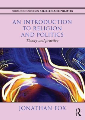 An Introduction to Religion and Politics: Theor... 0415676320 Book Cover