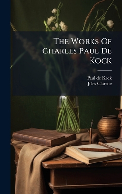 The Works Of Charles Paul De Kock 1024821730 Book Cover