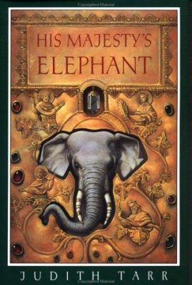 His Majesty's Elephant 0152007377 Book Cover