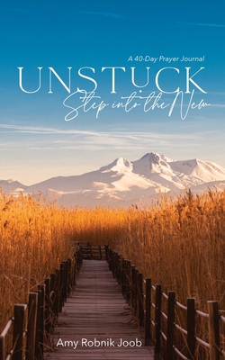 Unstuck: Step Into the New 1737063808 Book Cover