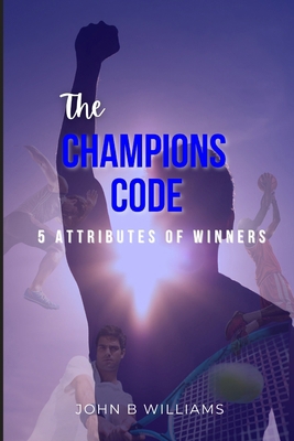 The Champions Code: 5 Attributes of Winners            Book Cover