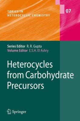 Heterocycles from Carbohydrate Precursors 3540729569 Book Cover