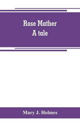 Rose Mather: a tale 9353800382 Book Cover