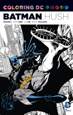 Coloring DC: Batman-Hush, Volume 1 1401266134 Book Cover