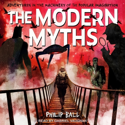 The Modern Myths: Adventures in the Machinery o... B0BSL54454 Book Cover