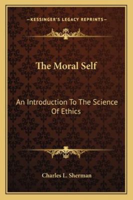 The Moral Self: An Introduction To The Science ... 1163189707 Book Cover