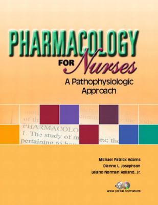 Pharmacology for Nurses: A Pathophysiologic App... 0130281484 Book Cover