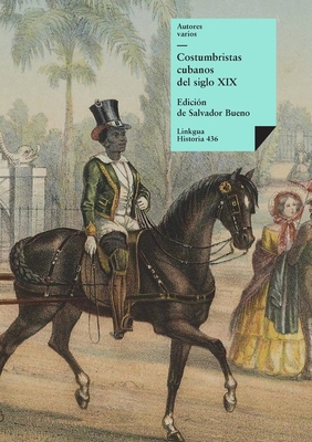 Costumbristas cubanos del siglo XIX [Spanish] 8499535836 Book Cover