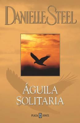 Aguila solitaria / Lone Eagle (Spanish Edition) [Spanish] 9506440255 Book Cover