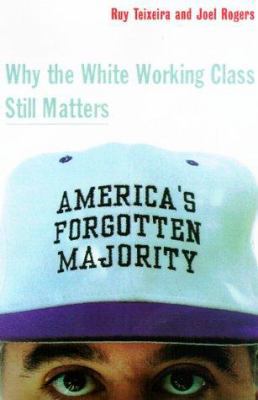 America's Forgotten Majority Why the White Work... 0465083986 Book Cover