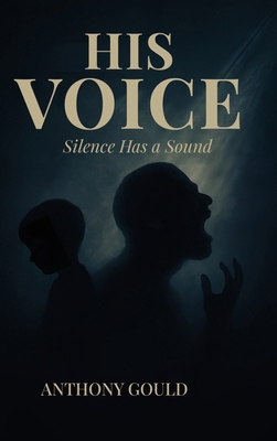 His Voice: Silence has a Sound B0FTWB8TGG Book Cover