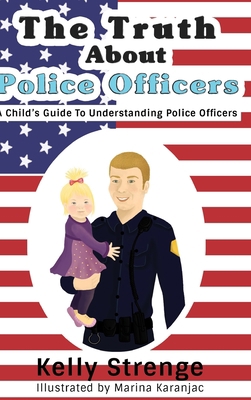 The Truth About Police Officers: A Child's Guid... 1714103919 Book Cover