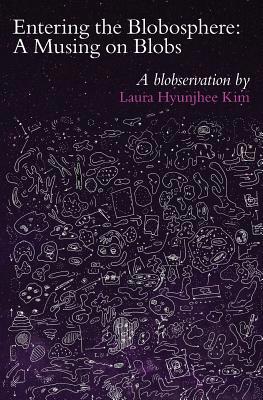 Entering the Blobosphere: A Musing on Blobs 1948700182 Book Cover