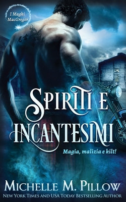 Spiriti e incantesimi: Magia, Malizia e Kilt! [Italian] B0DQKV9775 Book Cover