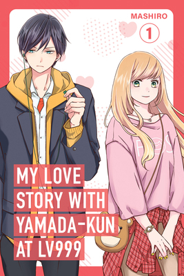 My Love Story with Yamada-Kun at Lv999 Volume 1 1984862693 Book Cover