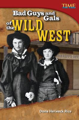 Bad Guys and Gals of the Wild West (Library Bound) 1433374269 Book Cover