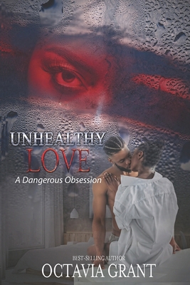 Unhealthy Love: A Dangerous Obsession B08M2G2JY4 Book Cover