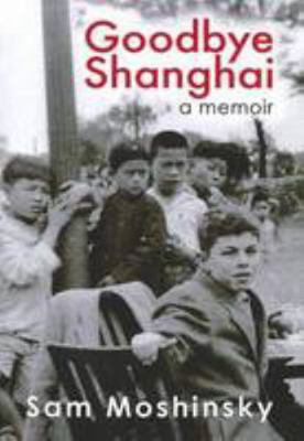 Goodbye Shanghai 0646510282 Book Cover