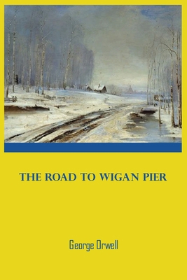 George Orwell The Road to Wigan Pier 2382260467 Book Cover