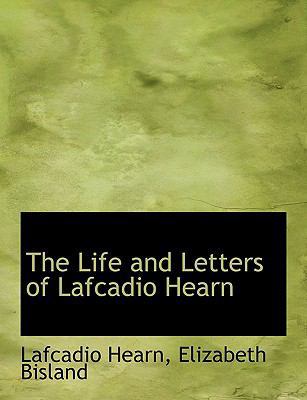 The Life and Letters of Lafcadio Hearn [Large Print] 1115290916 Book Cover