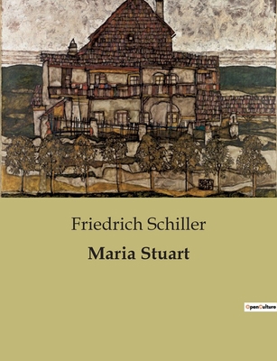 Maria Stuart: Ein dramatisches Porträt von Mach... [German] B0BVY26SXS Book Cover