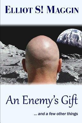 An Enemy's Gift: ... and a few other things 1717219926 Book Cover