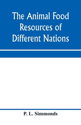 The animal food resources of different nations,... 9353972108 Book Cover