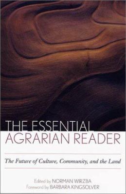 The Essential Agrarian Reader: The Future of Cu... 0813122856 Book Cover