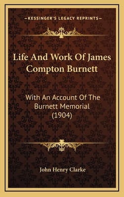 Life And Work Of James Compton Burnett: With An... 1164971883 Book Cover