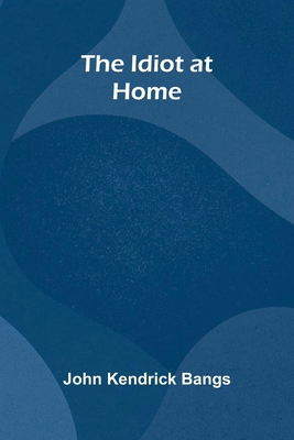 The Idiot At Home 9371343281 Book Cover
