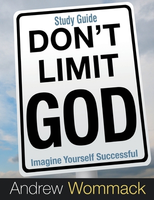 Don't Limit God Study Guide: Imagine Yourself S... 1595482296 Book Cover