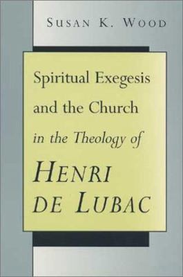 Spiritual Exegesis and the Church in the Theolo... 0802844863 Book Cover
