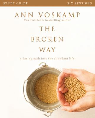 The Broken Way Bible Study Guide: A Daring Path... 031082074X Book Cover