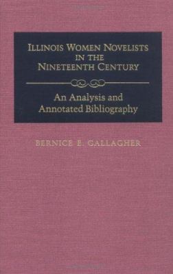 Illinois Women Novelists in the Nineteenth Cent... 0252020650 Book Cover